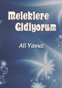 MELEKLERE GİDİYORUM