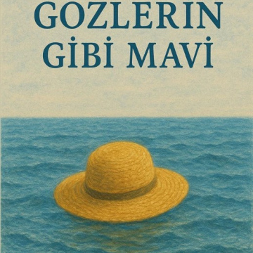 GÖZLERİN GİBİ MAVİ